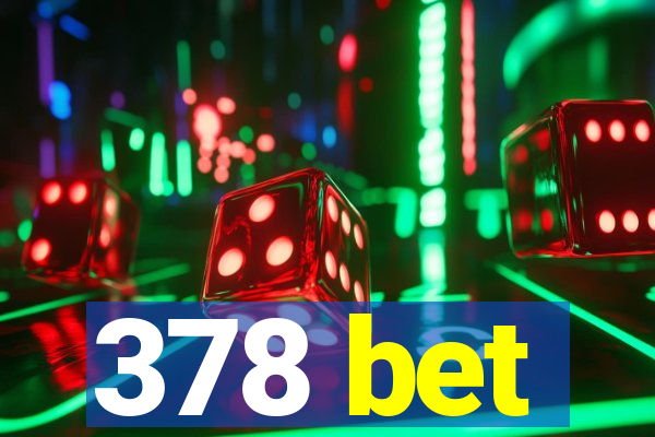 378 bet